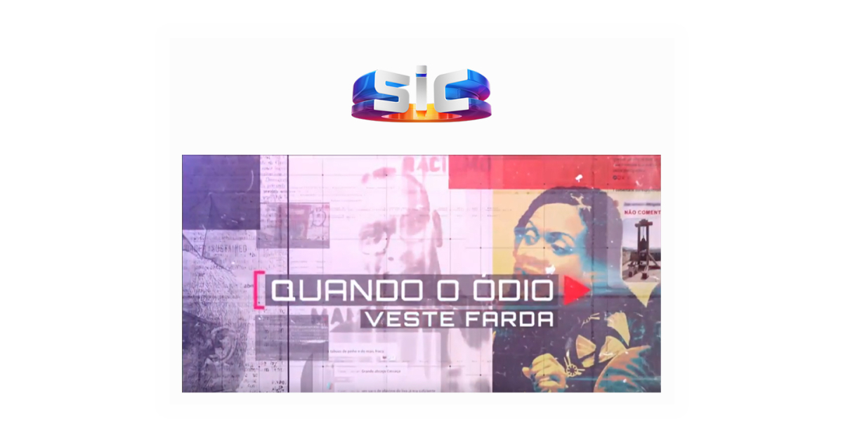 Reportagem da SIC: “Quando o ódio veste farda”